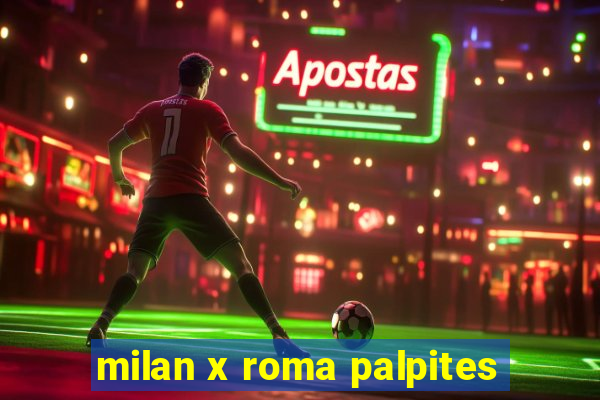 milan x roma palpites